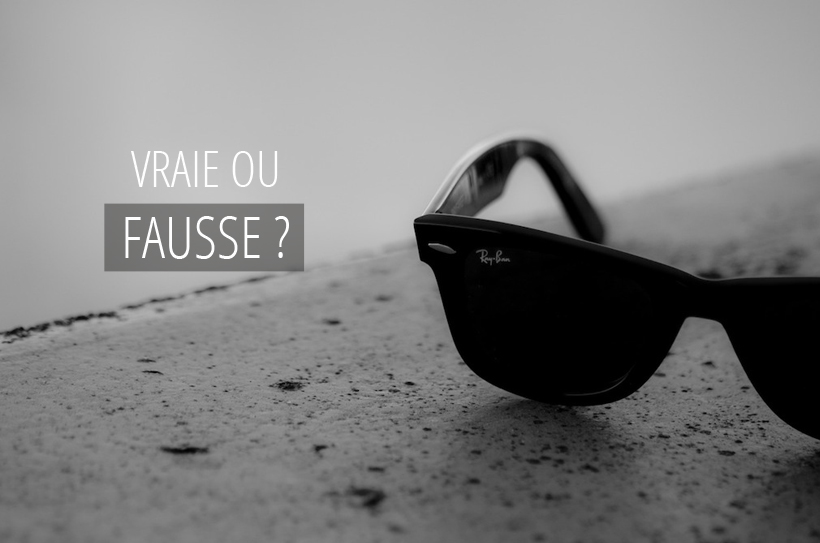 Comparer de vraies et de fausses lunettes de soleil Ray-Ban pour repérer les différences